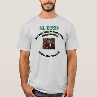 Al Gore war recht UND Präsident! T-Shirt
