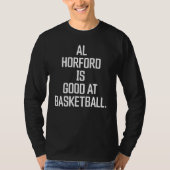 Al Horford Is good At Basketball 1 T-Shirt (Vorderseite)
