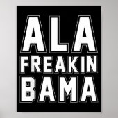 Alabama Ala Freakin' Bama Funny  Poster (Vorne)