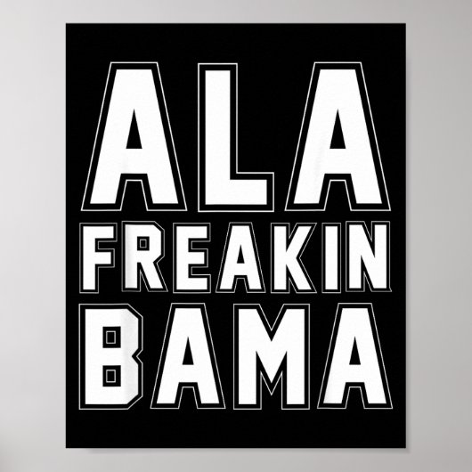 Alabama Ala Freakin' Bama Funny Poster (Vorne)