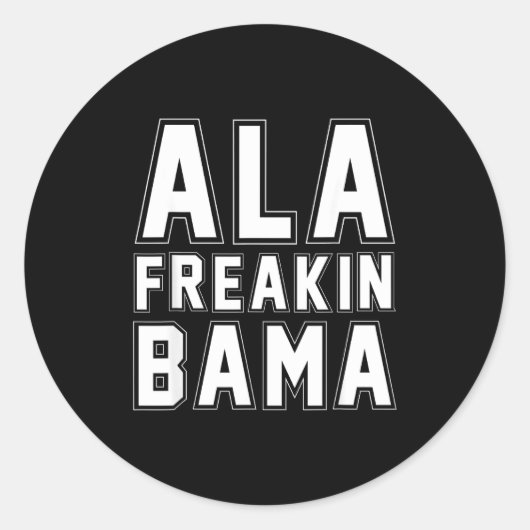 Alabama Ala Freakin' Bama Funny Runder Aufkleber (Vorderseite)