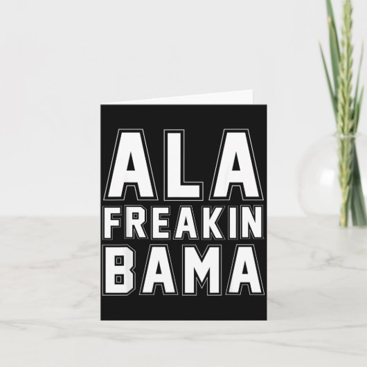 Alabama Ala Freakin 'Bama Lustig Karte (Vorderseite)