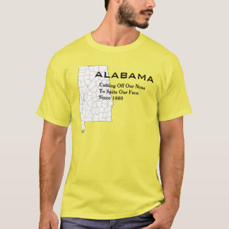 Alabama: Die Nase abschneiden, um unsere Gesichte T-Shirt