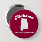 Alabama - mindestens wir sind nicht Mississippi-T Button (Vorne & Hinten)