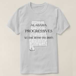 Alabama Progressive: Wir wagen es, unsere Rechte T-Shirt