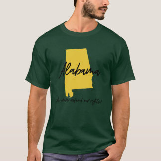 Alabama Staatsmotto Wir wagen es, unsere Rechte zu T-Shirt