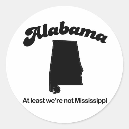 Alabama - Zumindest sind wir nicht Mississippi Runder Aufkleber (Vorderseite)