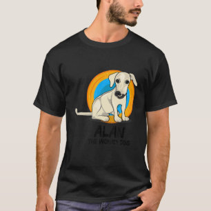 Alan The Wonky Dog - Goofy Ugly Dog Lover Social T-Shirt