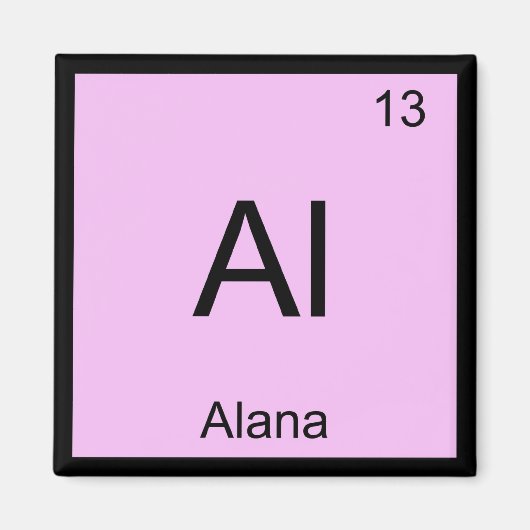 Alana Name Chemistry Element Periodic Table Magnet (Vorne)