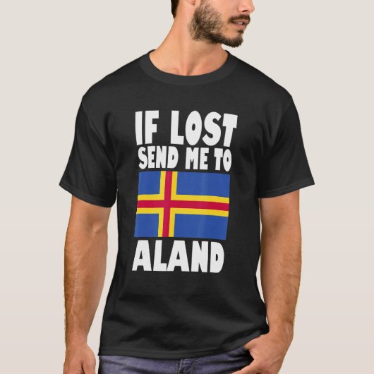 Aland Flag Design If lost send me to Aland T-Shirt (Vorderseite)