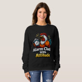 Alarm clock with attitude, roaster quote. sweatshirt (Vorne ganz)