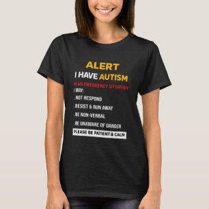Alarm Ich habe Autismus in einer Notfallsituation T-Shirt