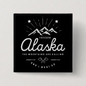 Alaska-Berge rufen mich an, ich muss Mono Dark Button (Vorderseite)