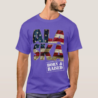 Alaska Born And Raised US Flag Proud Strong Awesom T-Shirt