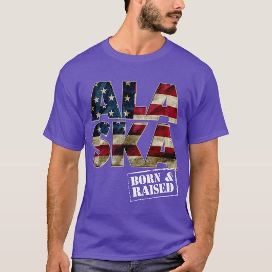 Alaska Born And Raised US Flag Proud Strong Awesom T-Shirt (Vorderseite)