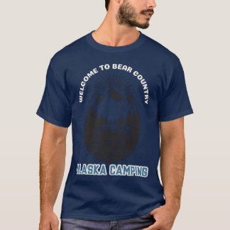 Alaska Camping Willkommen im Bärenland T-Shirt