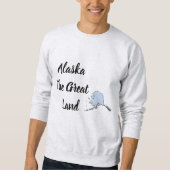 Alaska das große Land Sweatshirt (Vorderseite)