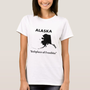 Alaska - Geburtsort der Erfrierungen T-Shirt