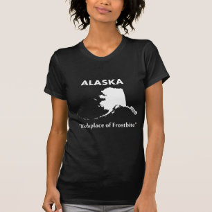 Alaska - Geburtsort der Erfrierungen T-Shirt