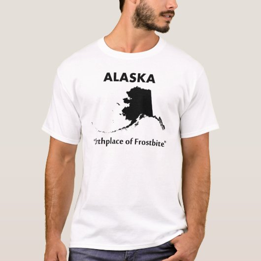 Alaska - Geburtsort der Frostbeule T-Shirt (Vorderseite)