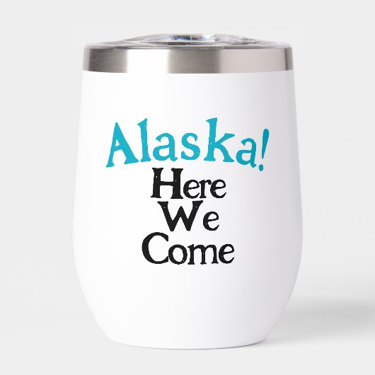 Alaska Here We Come 2026 Custom Insulated Tumbler (Vorderseite)