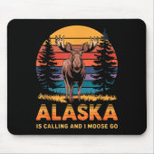 Alaska Is Calling And I Moose Go Funny Animal Love Mousepad (Vorne)