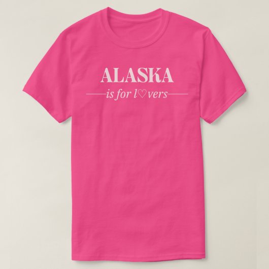 Alaska ist für Liebhaber TShirt (Design vorne)