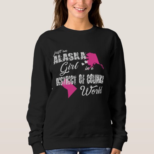 Alaska Just an Alaska girl in a District of Colum Sweatshirt (Vorderseite)