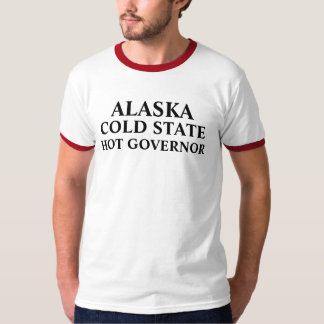 ALASKA, KALTER STAAT, HEISSER GOUVERNEUR T-Shirt
