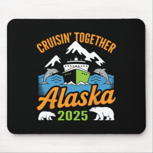 Alaska-Kreuzfahrt 2025 Cruisin’ Together Familienu Mousepad