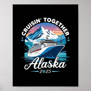 Alaska-Kreuzfahrt 2025 Familie Freunde Gruppe Alas Poster