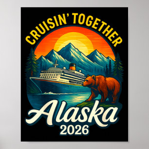 Alaska-Kreuzfahrt 2026 gemeinsam cruisin passende Poster