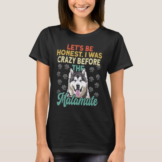Alaska Malamute Adorable I Was Crazy Before Alaska T-Shirt (Vorderseite)