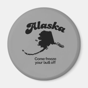 Alaska-Motto - gekommener Frost Ihr Hintern weg Magnet