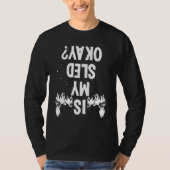 Alaska Mushing Is my Sled okay Husky Sledding Dog T-Shirt (Vorderseite)