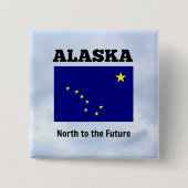 Alaska, Nord in die Zukunft Button (Vorderseite)