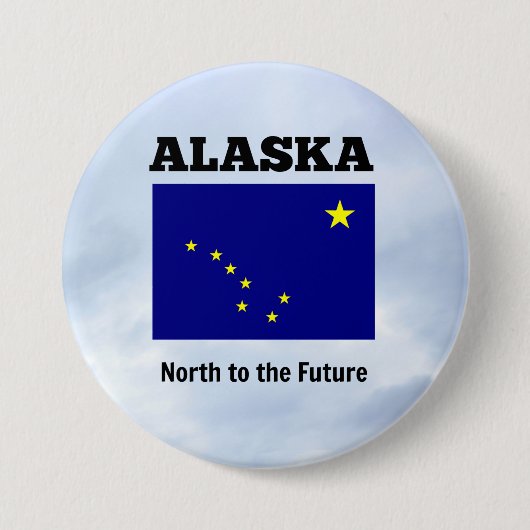 Alaska, Nord in die Zukunft Button (Vorderseite)