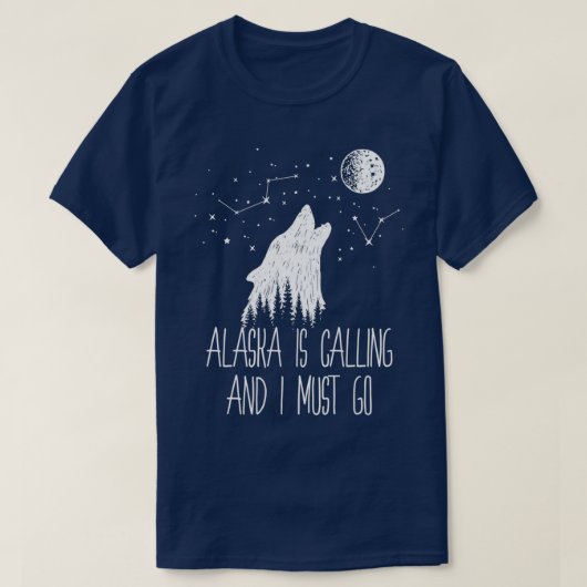 Alaska ruft an und ich muss Alaska gehen T-Shirt (Design vorne)