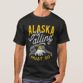 Alaska ruft und ich muss Abenteuer gehen T-Shirt (Vorderseite)