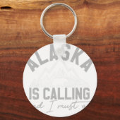 Alaska ruft und ich muss gehen - Grizzlybär Mou Schlüsselanhänger (Vorderseite)