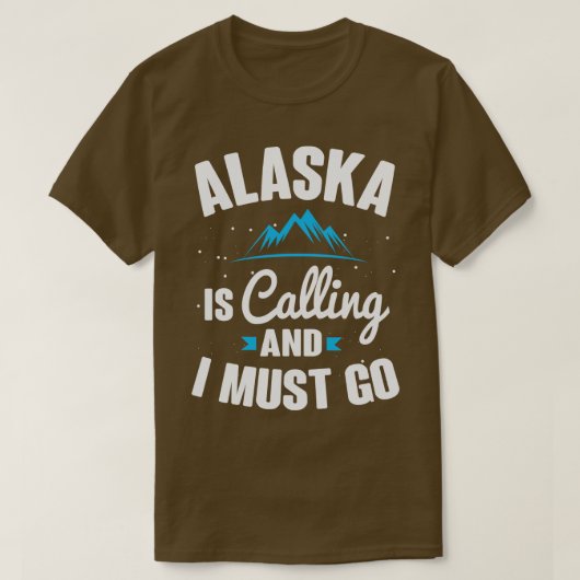 Alaska ruft und ich muss gehen T-Shirt (Design vorne)