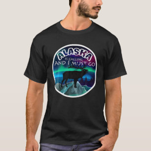 Alaska ruft und ich muss gehen T-Shirt