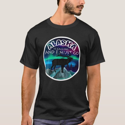 Alaska ruft und ich muss gehen T-Shirt (Vorderseite)
