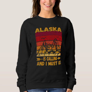 Alaska ruft und ich muss gehen Vintage Berge  Sweatshirt