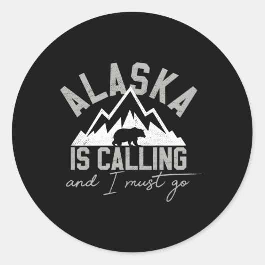 Alaska ruft, und ich muss grizzle Bärenberg gehen Runder Aufkleber (Vorderseite)