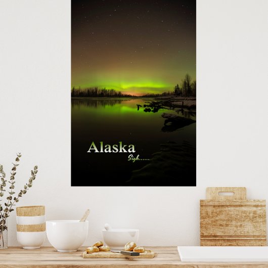 Alaska Sigh.... Poster (Küche)