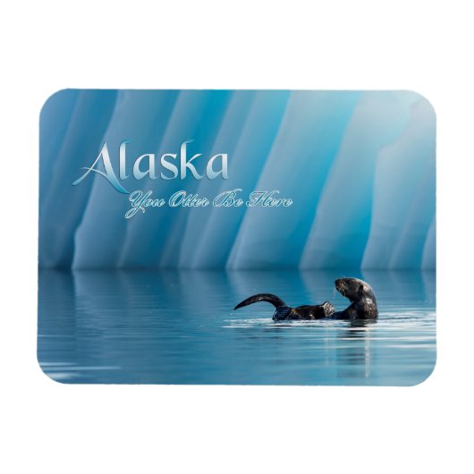 Alaska-you-Otter sind hier Magnet (Horizontal)