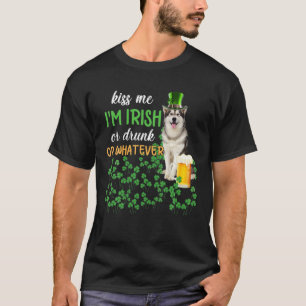 Alaskan Malamute Kiss Me I'm Irish Or Drunk Or Wha T-Shirt