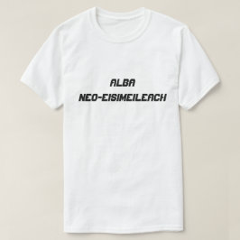 Alba neo-eisimeileach, unabhängiges Schottland T-Shirt