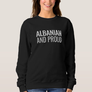 Albaner Und Stolz Albanien Stolzer Albaner Sweatshirt